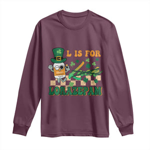 Funny Nurse St Patricks Day Long Sleeve Shirt Retro L is for Lorazepam Nursing Life TS02 Maroon Print Your Wear