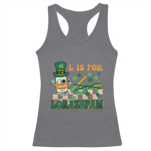 Funny Nurse St Patricks Day Racerback Tank Top Retro L is for Lorazepam Nursing Life TS02 Charcoal Print Your Wear