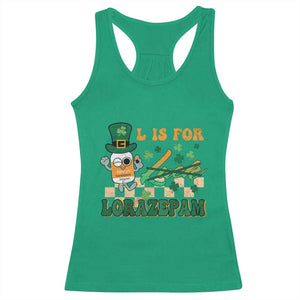 Funny Nurse St Patricks Day Racerback Tank Top Retro L is for Lorazepam Nursing Life TS02 Irish Green Print Your Wear