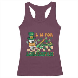 Funny Nurse St Patricks Day Racerback Tank Top Retro L is for Lorazepam Nursing Life TS02 Maroon Print Your Wear