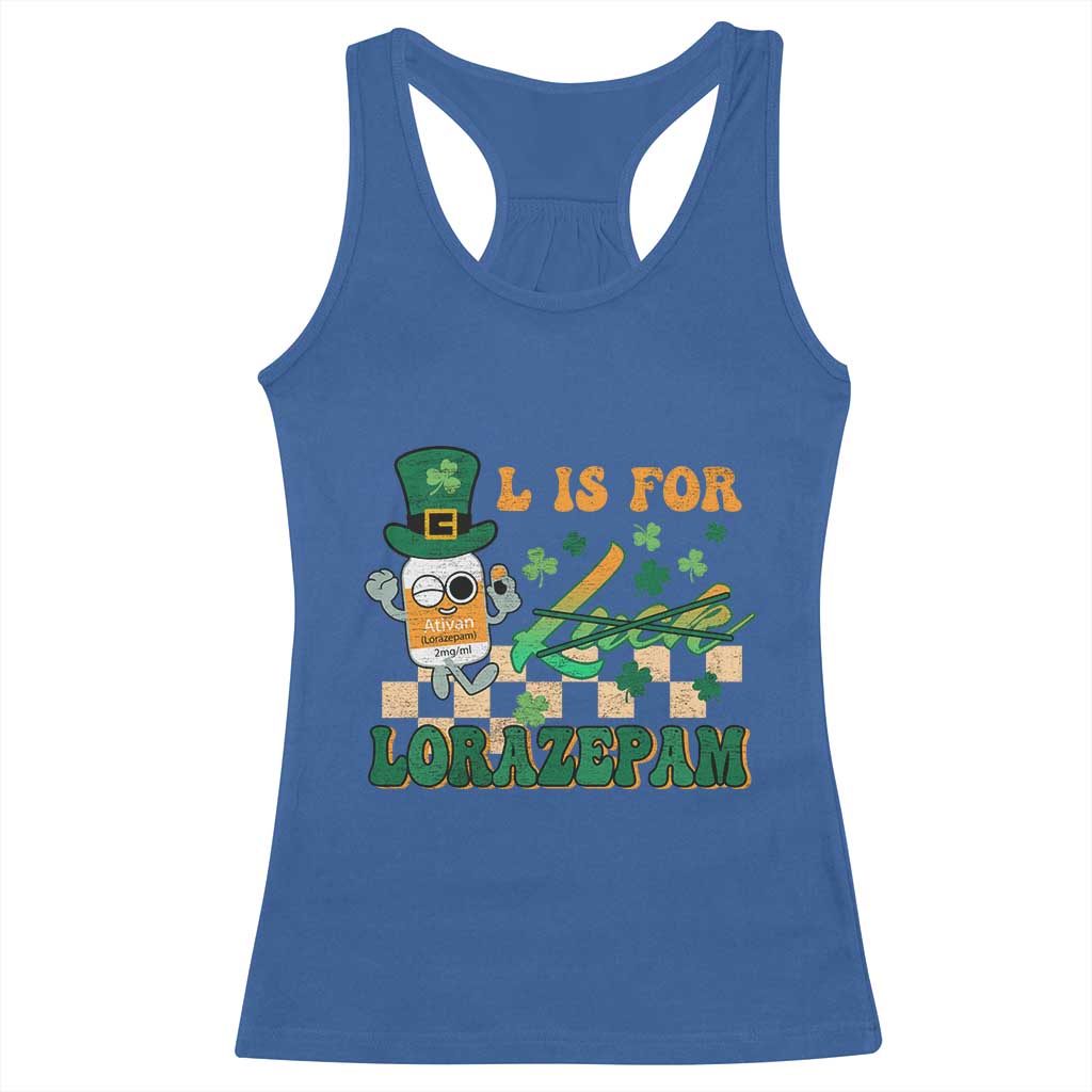 Funny Nurse St Patricks Day Racerback Tank Top Retro L is for Lorazepam Nursing Life TS02 Royal Blue Print Your Wear