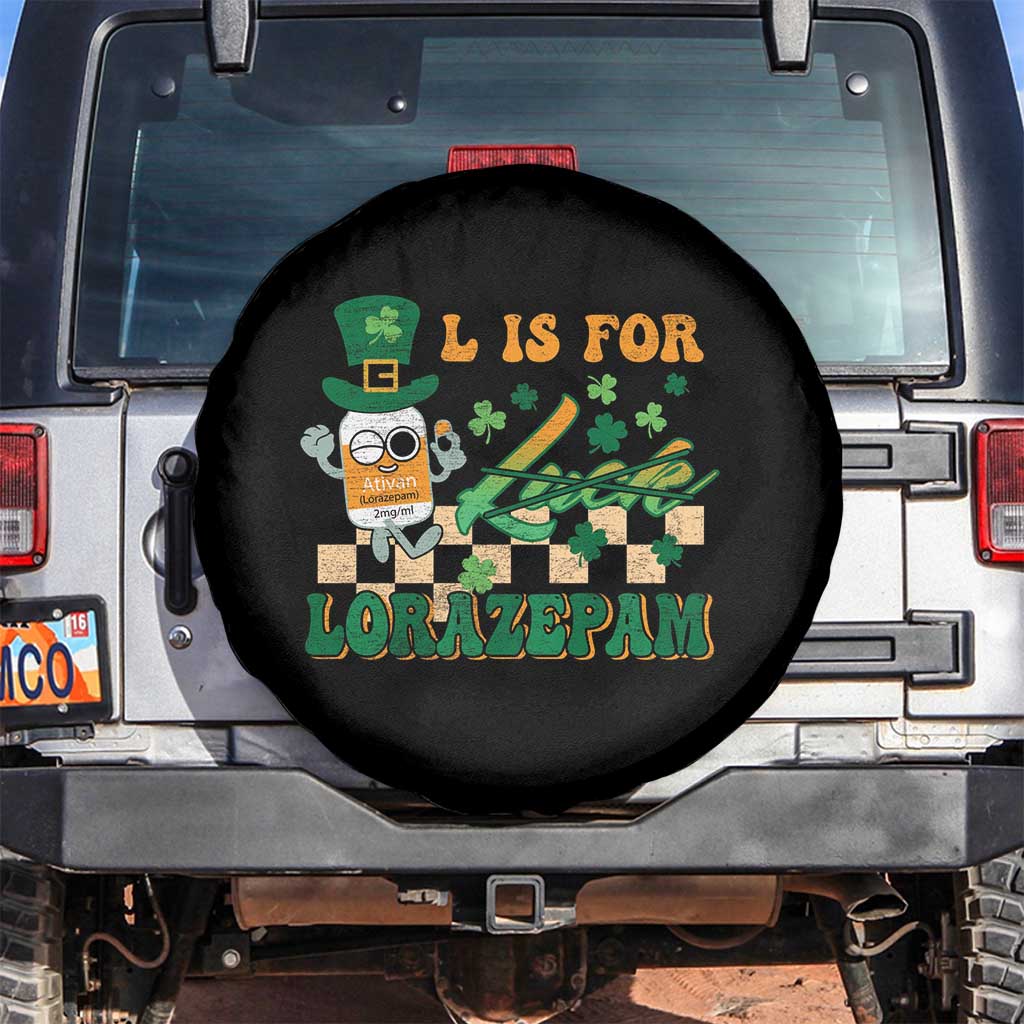 Funny Nurse St Patricks Day Spare Tire Cover Retro L is for Lorazepam Nursing Life TS02 No hole Black Print Your Wear