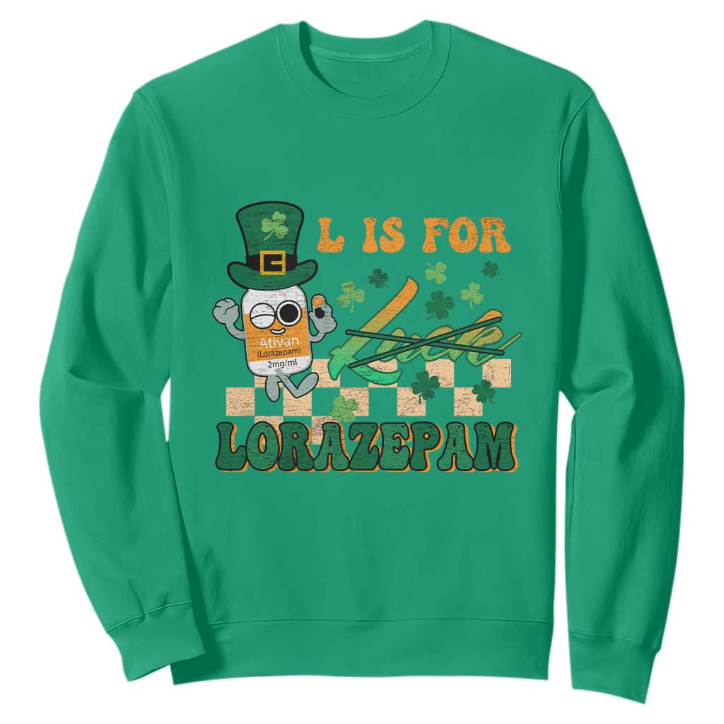 Funny Nurse St. Patricks Day Sweatshirt Retro L is for Lorazepam Nursing Life TS02 Irish Green Printyourwear