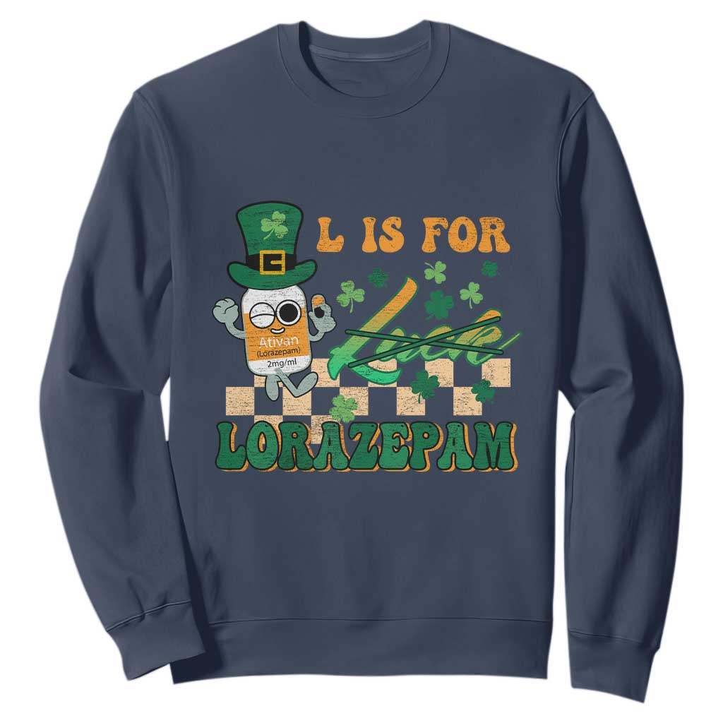 Funny Nurse St. Patricks Day Sweatshirt Retro L is for Lorazepam Nursing Life TS02 Navy Printyourwear