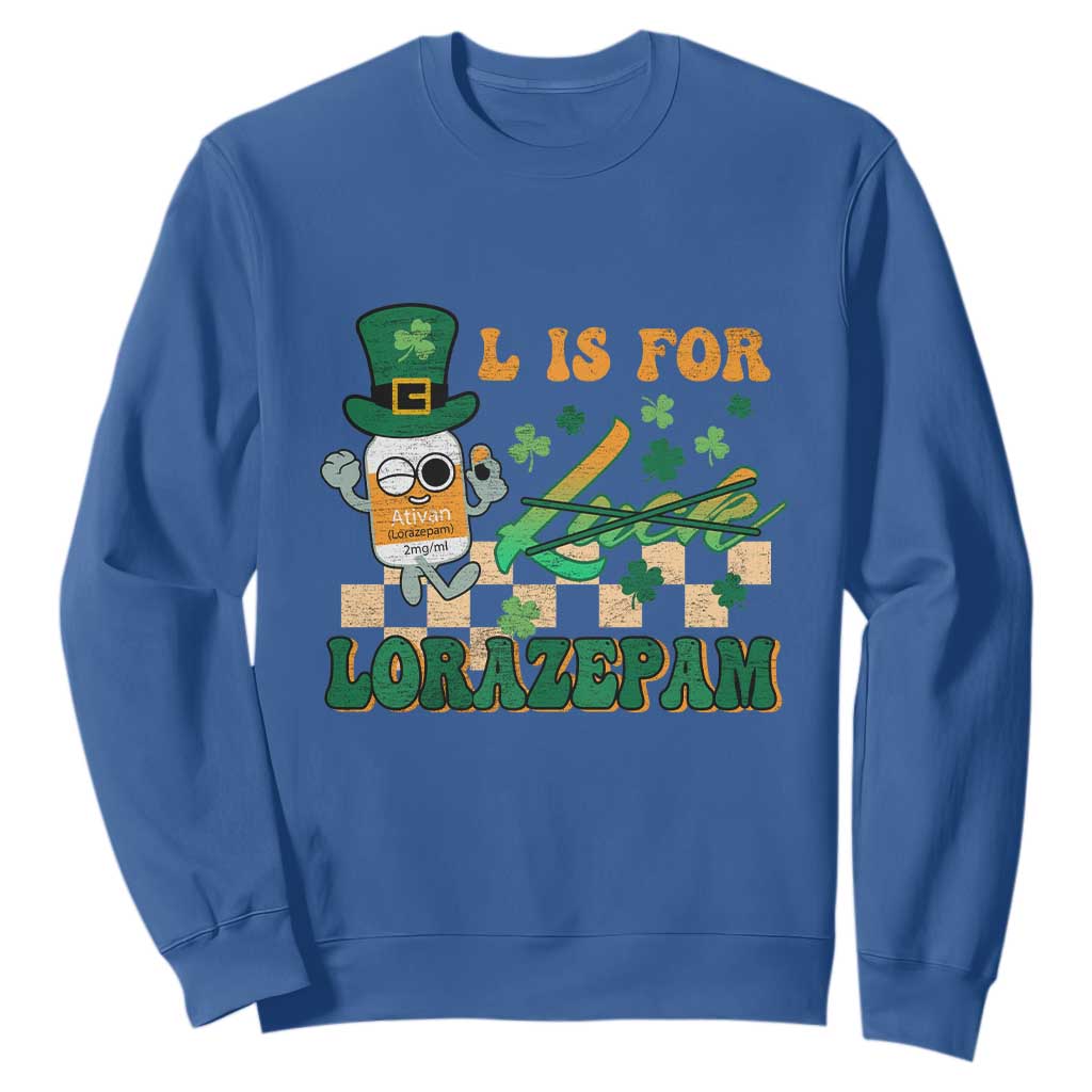 Funny Nurse St. Patricks Day Sweatshirt Retro L is for Lorazepam Nursing Life TS02 Royal Blue Printyourwear