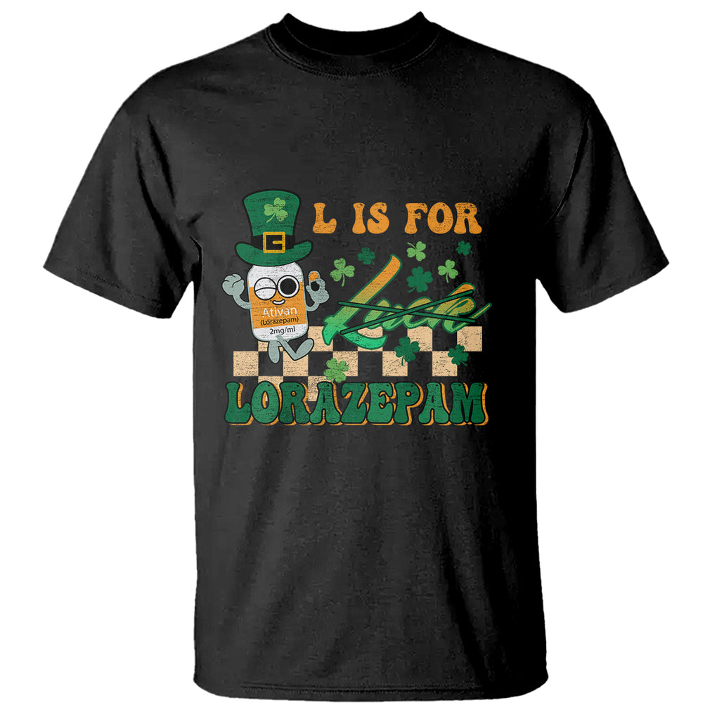 Funny Nurse St. Patricks Day T Shirt Retro L is for Lorazepam Nursing Life TS02 Black Printyourwear