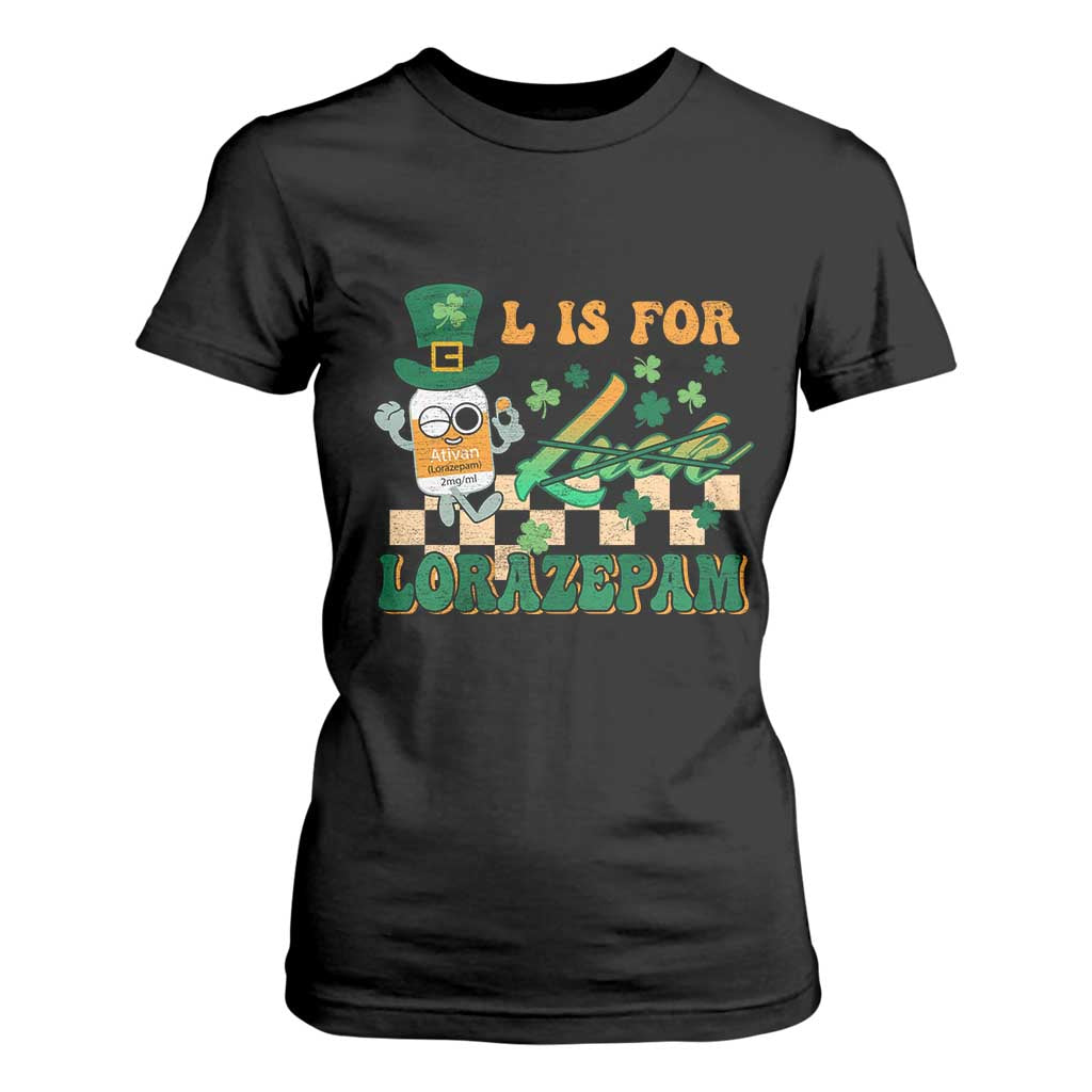 Funny Nurse St Patricks Day T Shirt For Women Retro L is for Lorazepam Nursing Life TS02 Black Print Your Wear