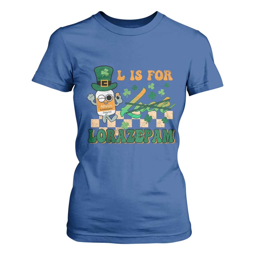 Funny Nurse St Patricks Day T Shirt For Women Retro L is for Lorazepam Nursing Life TS02 Royal Blue Print Your Wear