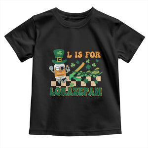 Funny Nurse St Patricks Day Toddler T Shirt Retro L is for Lorazepam Nursing Life TS02 Black Print Your Wear