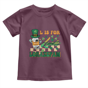 Funny Nurse St Patricks Day Toddler T Shirt Retro L is for Lorazepam Nursing Life TS02 Maroon Print Your Wear