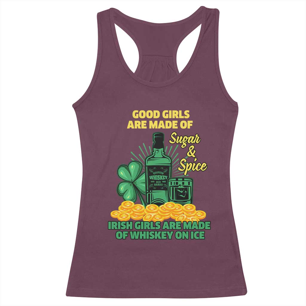 Funny St Patricks Day Drinking Racerback Tank Top Irish Girls Are Made of Whiskey On Ice Alcohol Lover TS02 Maroon Print Your Wear