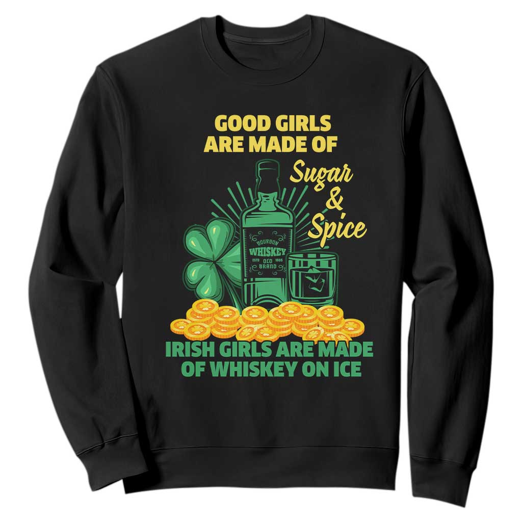 Funny St. Patricks Day Drinking Sweatshirt Irish Girls Are Made of Whiskey On Ice Alcohol Lover TS02 Black Printyourwear
