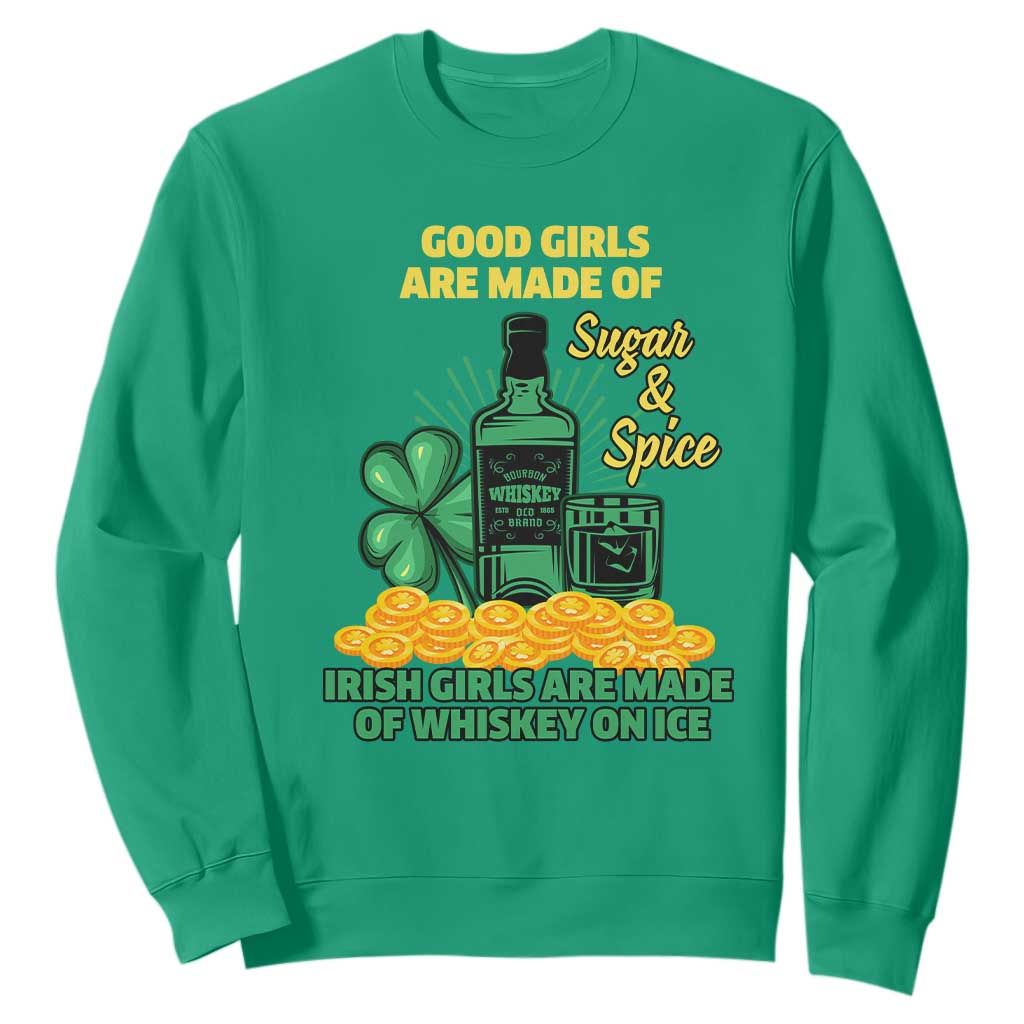 Funny St. Patricks Day Drinking Sweatshirt Irish Girls Are Made of Whiskey On Ice Alcohol Lover TS02 Irish Green Printyourwear