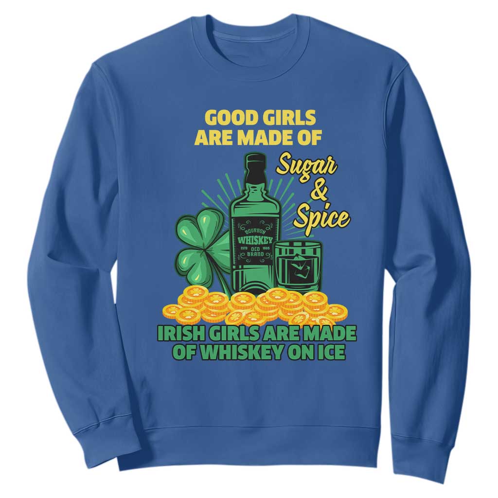 Funny St. Patricks Day Drinking Sweatshirt Irish Girls Are Made of Whiskey On Ice Alcohol Lover TS02 Royal Blue Printyourwear
