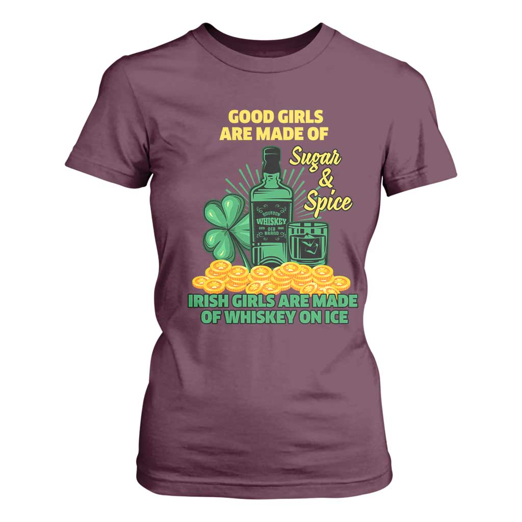 Funny St Patricks Day Drinking T Shirt For Women Irish Girls Are Made of Whiskey On Ice Alcohol Lover TS02 Maroon Print Your Wear
