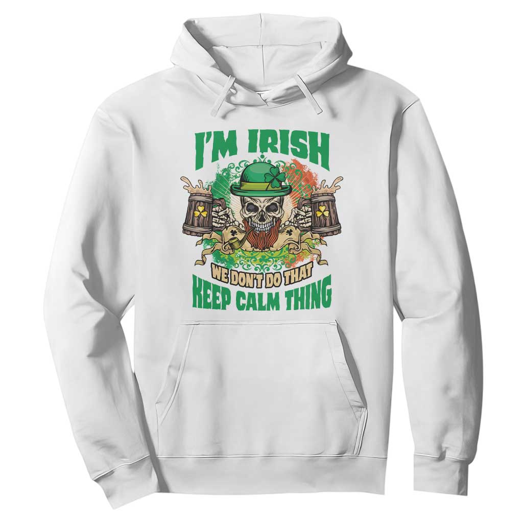 Irish Skull Hoodie I'm Irish We Don't Do That Keep Calm Thing St Patrick's Day Shamrock TS02 White Printyourwear
