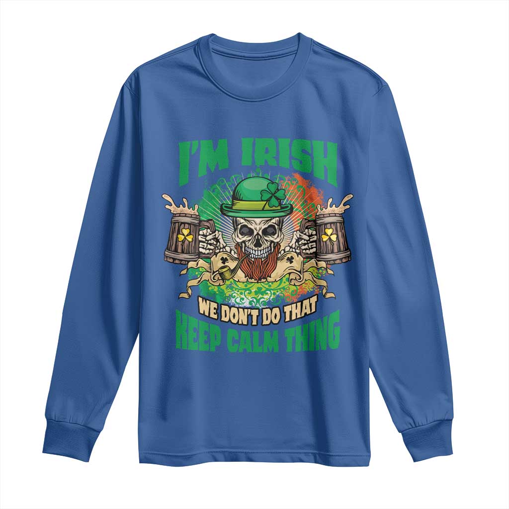 Irish Skull Long Sleeve Shirt I'm Irish We Don't Do That Keep Calm Thing St Patrick's Day Shamrock TS02 Royal Blue Print Your Wear