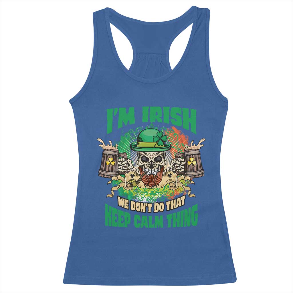 Irish Skull Racerback Tank Top I'm Irish We Don't Do That Keep Calm Thing St Patrick's Day Shamrock TS02 Royal Blue Print Your Wear