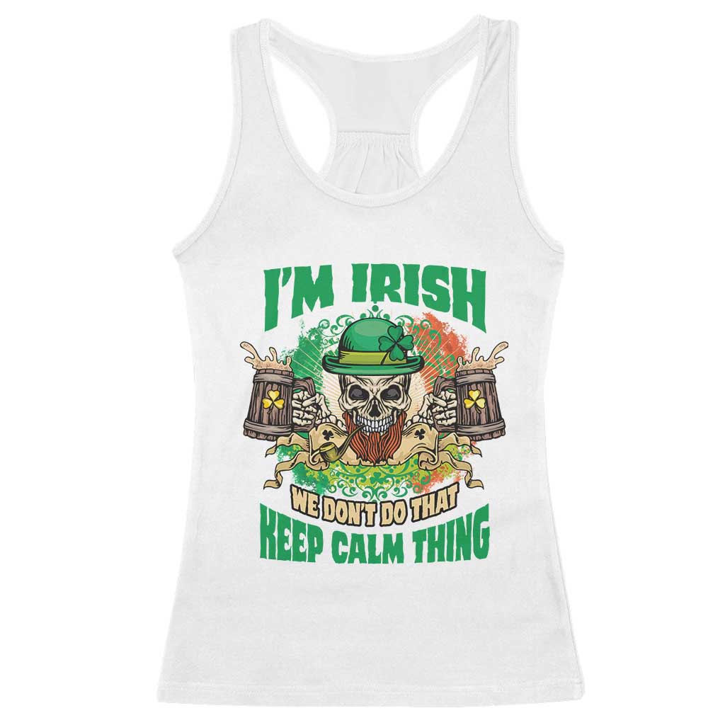 Irish Skull Racerback Tank Top I'm Irish We Don't Do That Keep Calm Thing St Patrick's Day Shamrock TS02 White Print Your Wear