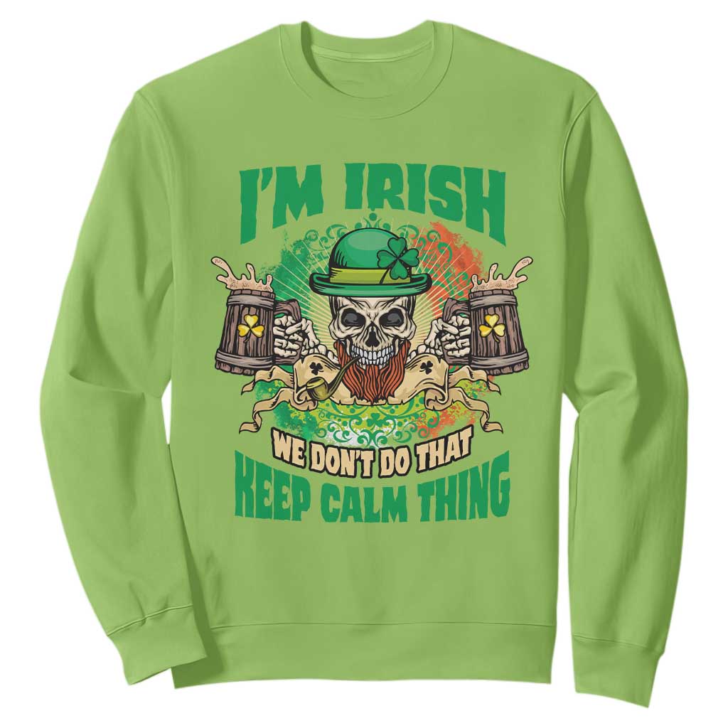Irish Skull Sweatshirt I'm Irish We Don't Do That Keep Calm Thing St Patrick's Day Shamrock TS02 Lime Printyourwear