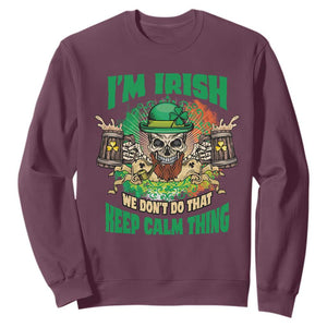 Irish Skull Sweatshirt I'm Irish We Don't Do That Keep Calm Thing St Patrick's Day Shamrock TS02 Maroon Printyourwear
