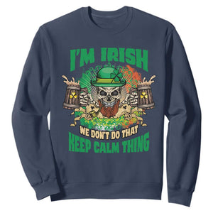 Irish Skull Sweatshirt I'm Irish We Don't Do That Keep Calm Thing St Patrick's Day Shamrock TS02 Navy Printyourwear