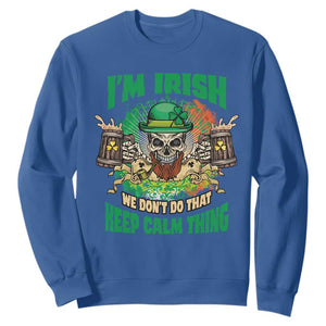 Irish Skull Sweatshirt I'm Irish We Don't Do That Keep Calm Thing St Patrick's Day Shamrock TS02 Royal Blue Printyourwear