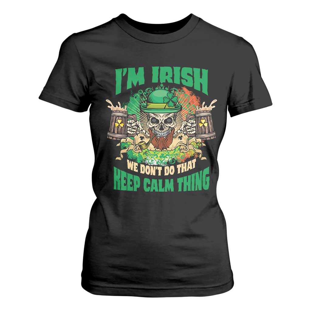 Irish Skull T Shirt For Women I'm Irish We Don't Do That Keep Calm Thing St Patrick's Day Shamrock TS02 Black Print Your Wear