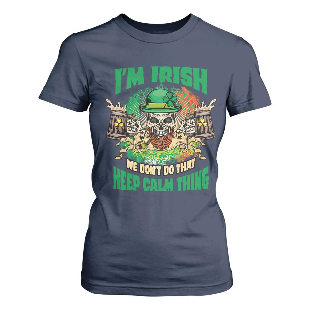Irish Skull T Shirt For Women I'm Irish We Don't Do That Keep Calm Thing St Patrick's Day Shamrock TS02 Navy Print Your Wear