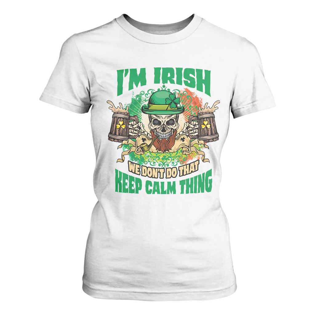 Irish Skull T Shirt For Women I'm Irish We Don't Do That Keep Calm Thing St Patrick's Day Shamrock TS02 White Print Your Wear