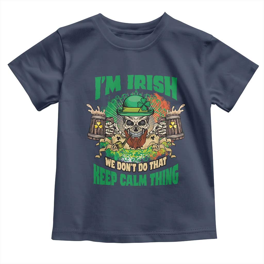 Irish Skull Toddler T Shirt I'm Irish We Don't Do That Keep Calm Thing St Patrick's Day Shamrock TS02 Navy Print Your Wear