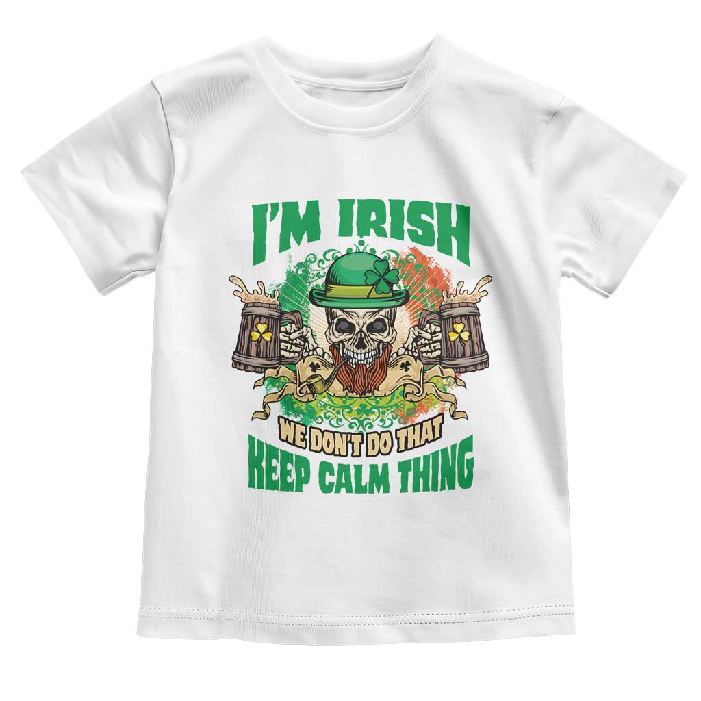Irish Skull Toddler T Shirt I'm Irish We Don't Do That Keep Calm Thing St Patrick's Day Shamrock TS02 White Print Your Wear