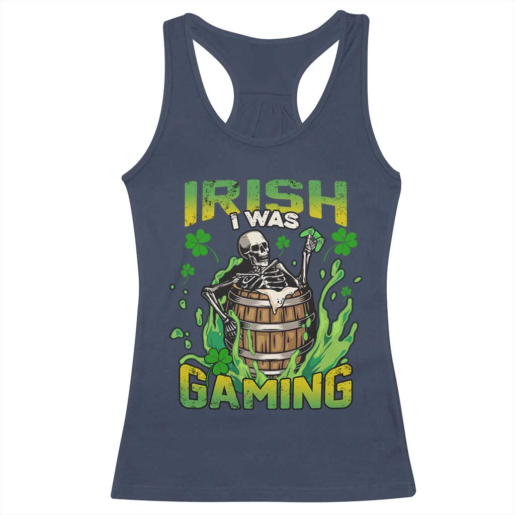 Irish Skeleton Racerback Tank Top Irish I Was Gaming Funny St Patrick's Day Gamer Gaming Skull TS02 Navy Print Your Wear