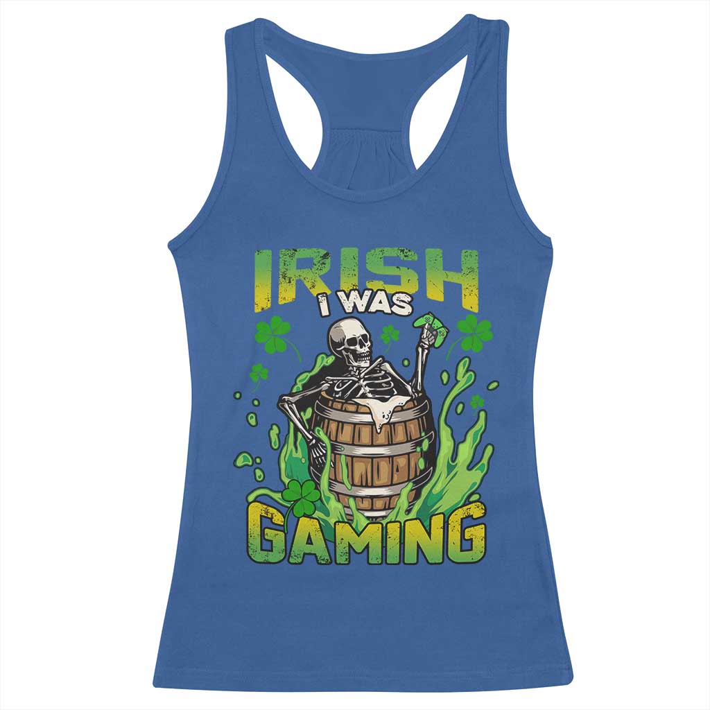 Irish Skeleton Racerback Tank Top Irish I Was Gaming Funny St Patrick's Day Gamer Gaming Skull TS02 Royal Blue Print Your Wear