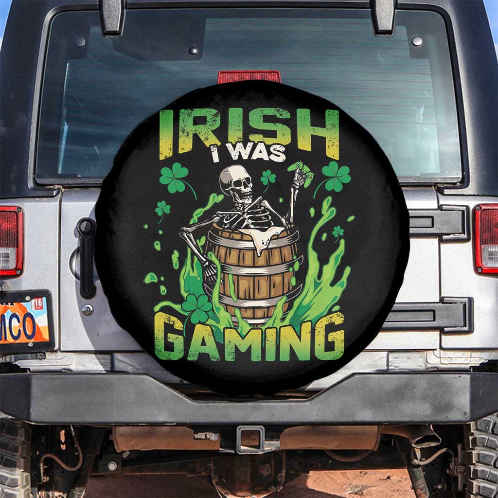 Irish Skeleton Spare Tire Cover Irish I Was Gaming Funny St Patrick's Day Gamer Gaming Skull TS02 No hole Black Print Your Wear