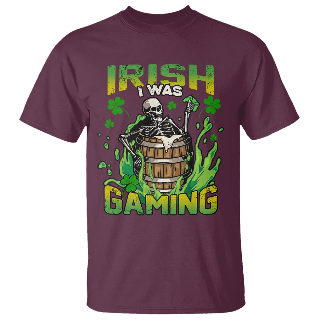 Irish Skeleton T Shirt Irish I Was Gaming Funny St Patrick's Day Gamer Gaming Skull TS02 Maroon Printyourwear