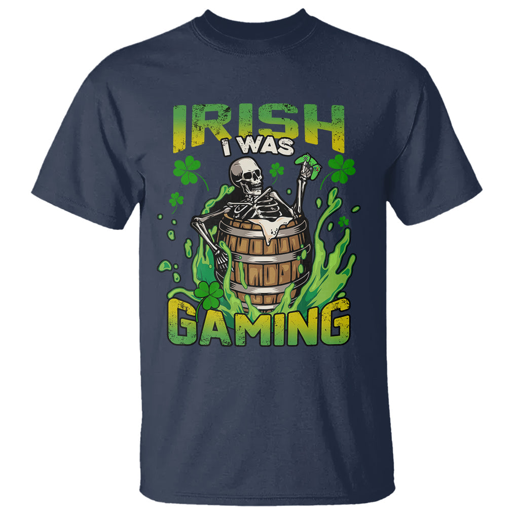 Irish Skeleton T Shirt Irish I Was Gaming Funny St Patrick's Day Gamer Gaming Skull TS02 Navy Printyourwear