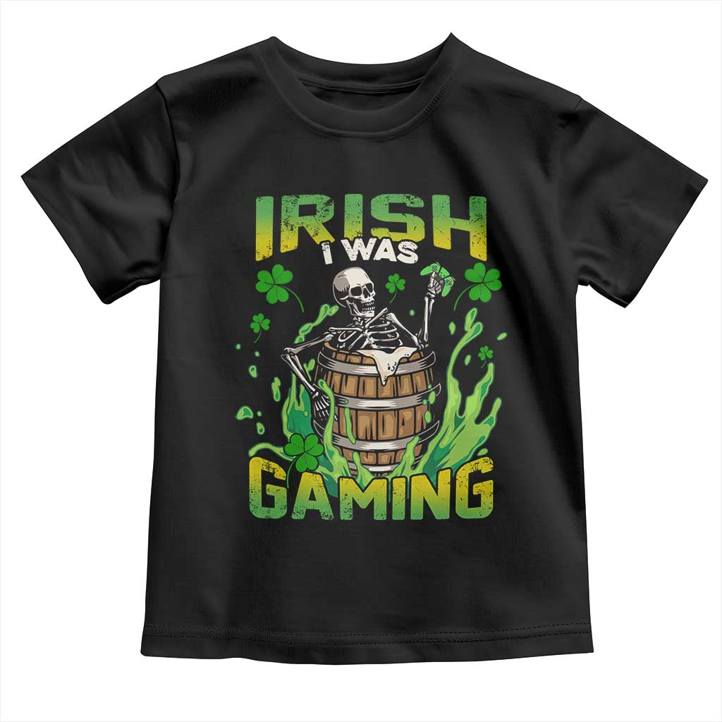Irish Skeleton Toddler T Shirt Irish I Was Gaming Funny St Patrick's Day Gamer Gaming Skull TS02 Black Print Your Wear