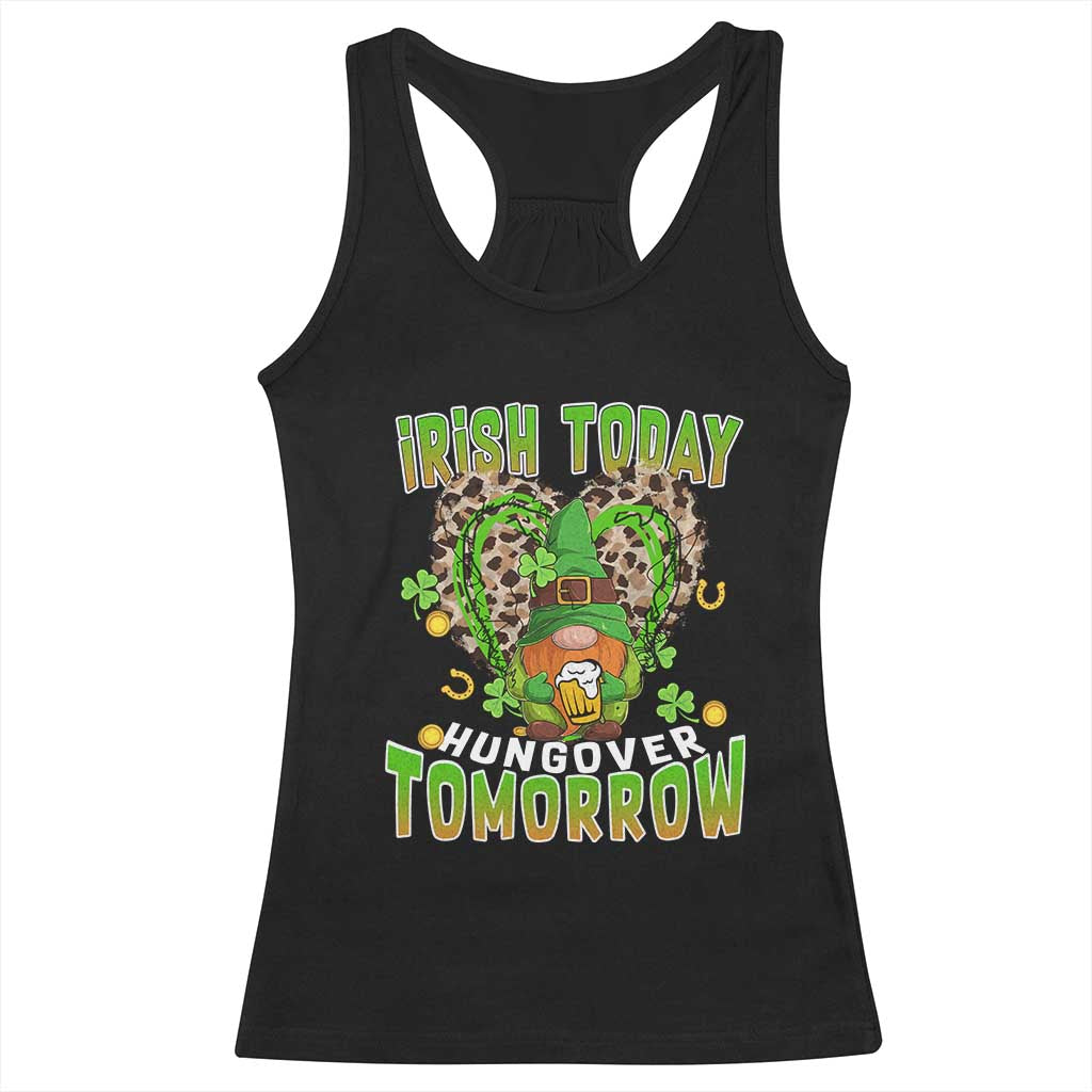 Funny St Patricks Day Drinking Racerback Tank Top Irish Today Hungover Tomorrow Beer Lover Gnome TS02 Black Print Your Wear