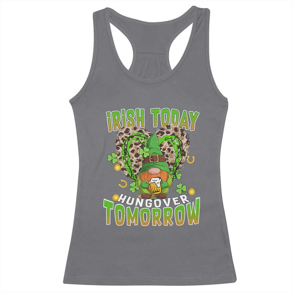 Funny St Patricks Day Drinking Racerback Tank Top Irish Today Hungover Tomorrow Beer Lover Gnome TS02 Charcoal Print Your Wear