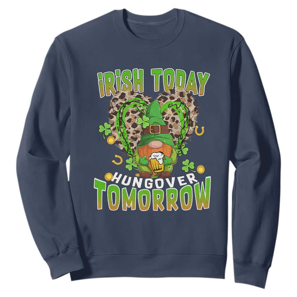 Funny St. Patricks Day Drinking Sweatshirt Irish Today Hungover Tomorrow Beer Lover Gnome TS02 Navy Printyourwear