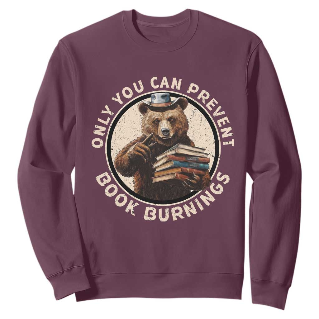 Funny Books Lover Bear Sweatshirt Only You Can Prevent Book Burnings TS02 Maroon Print Your Wear