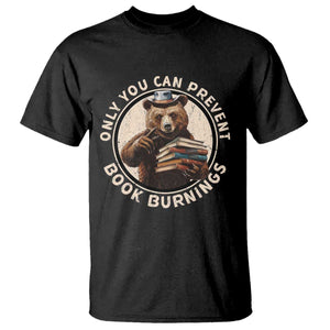 Funny Books Lover Bear T Shirt Only You Can Prevent Book Burnings TS02 Black Print Your Wear