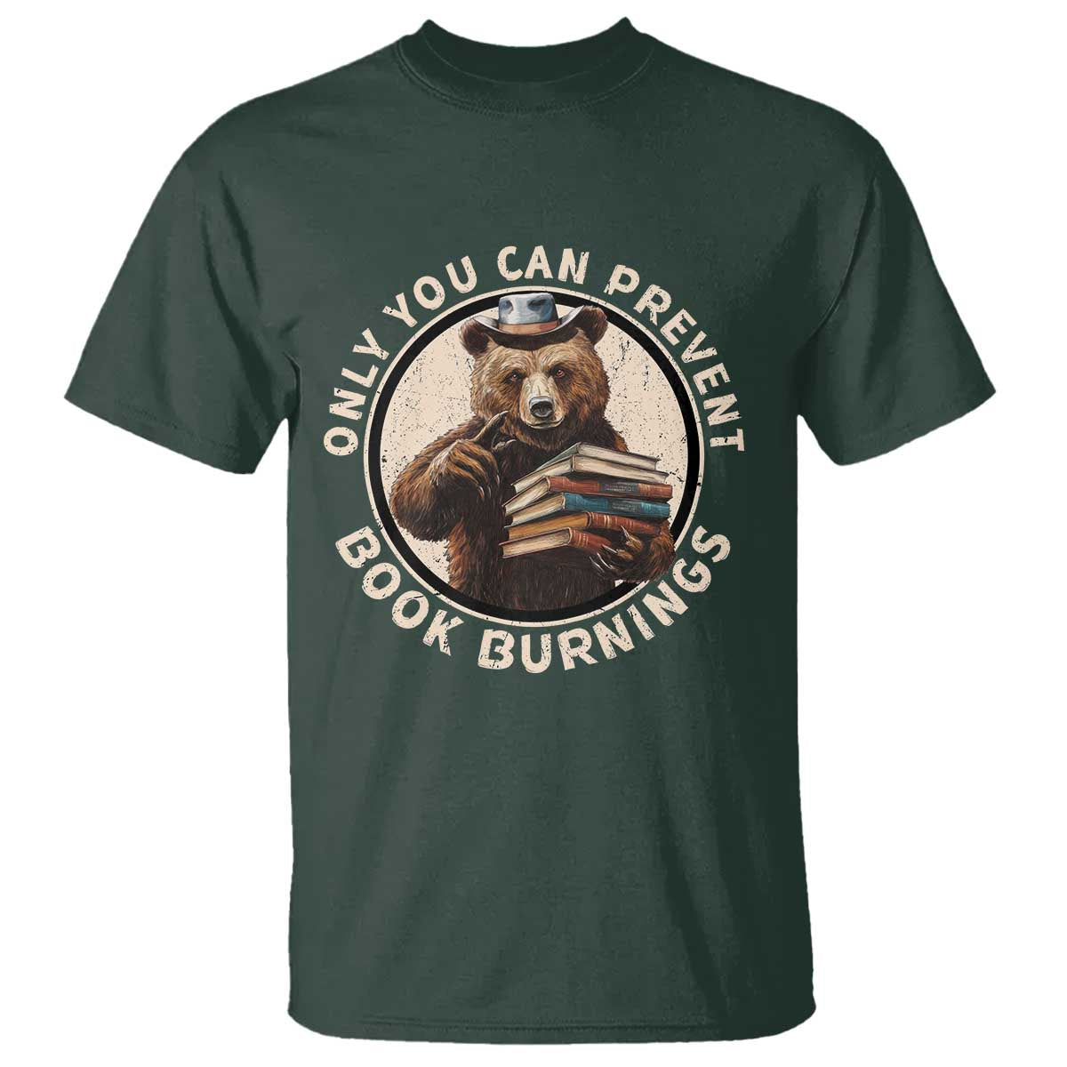 Funny Books Lover Bear T Shirt Only You Can Prevent Book Burnings TS02 Dark Forest Green Print Your Wear
