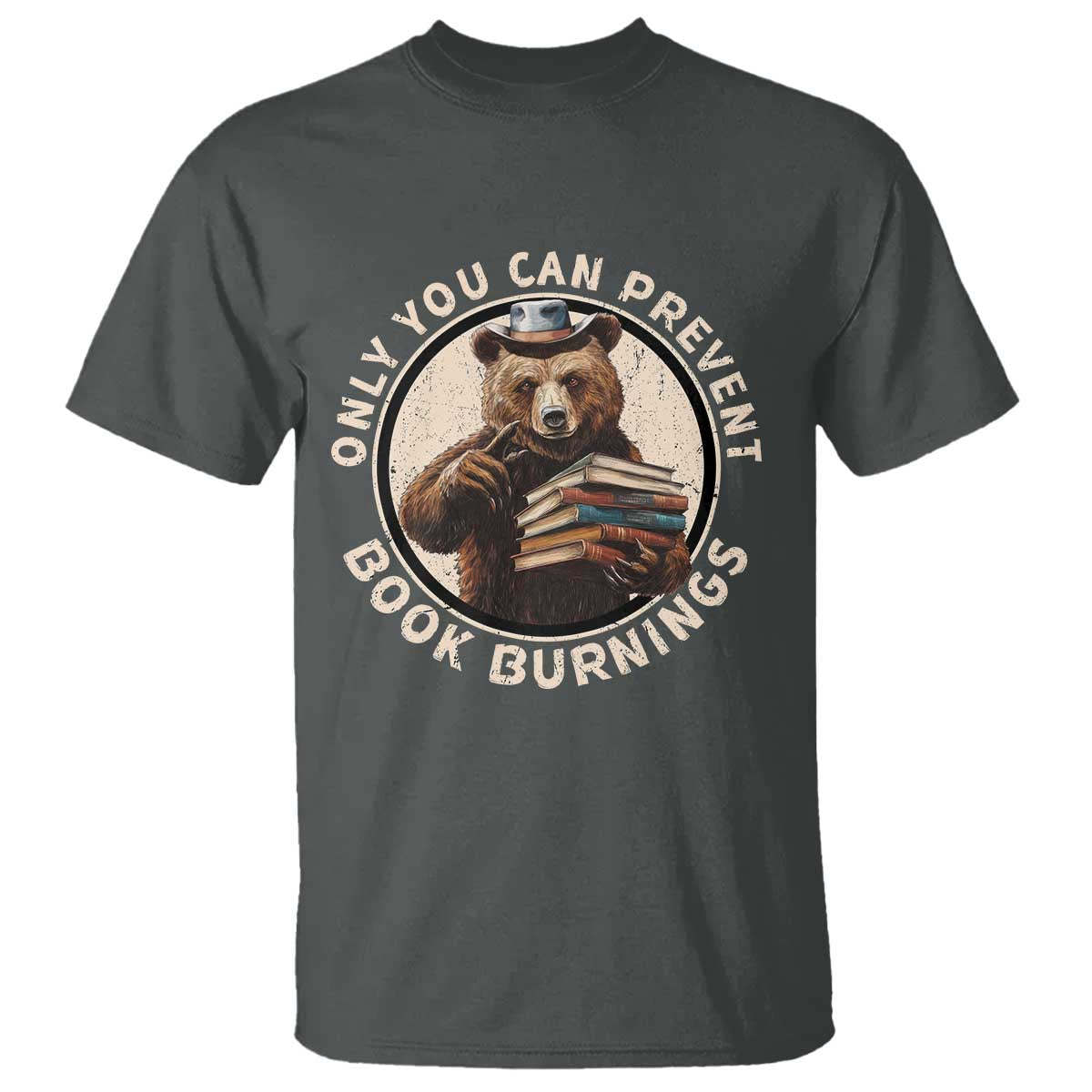 Funny Books Lover Bear T Shirt Only You Can Prevent Book Burnings TS02 Dark Heather Print Your Wear