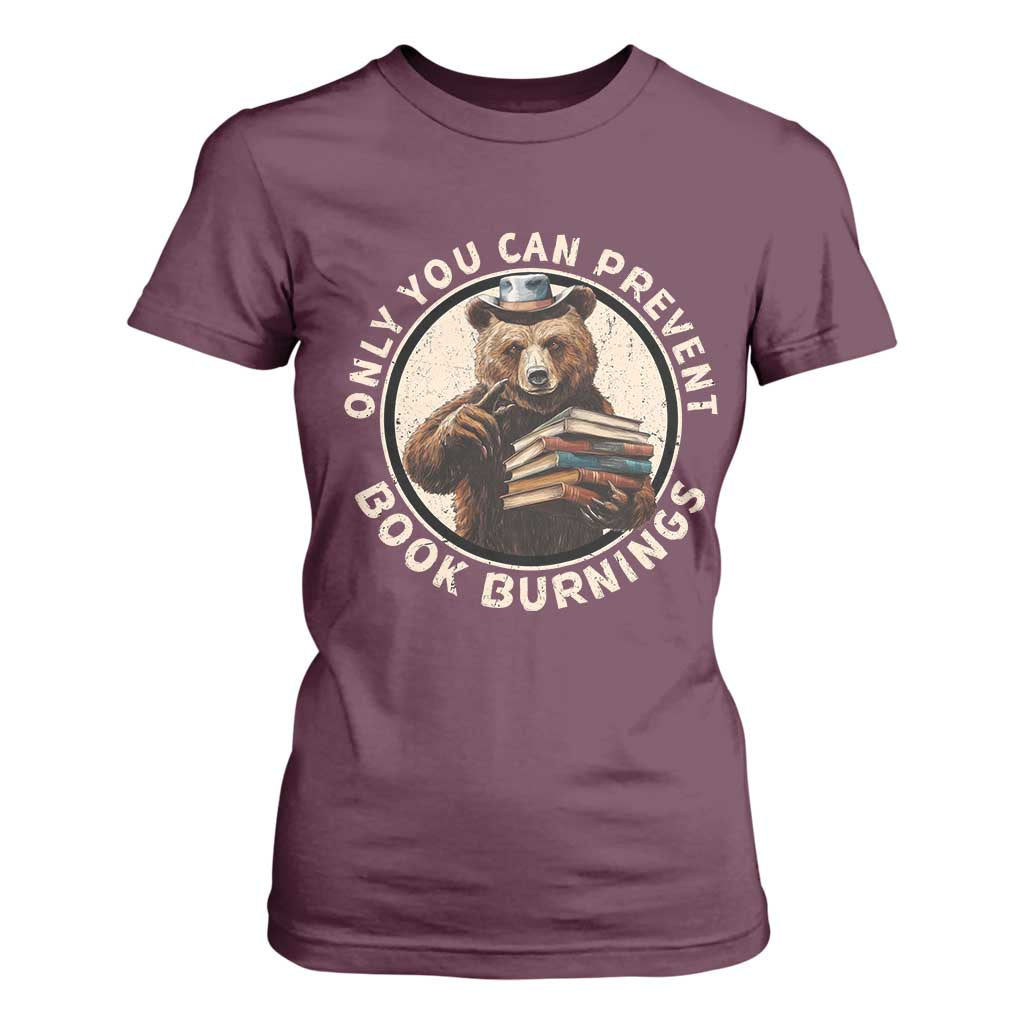 Funny Books Lover Bear T Shirt For Women Only You Can Prevent Book Burnings TS02 Maroon Print Your Wear