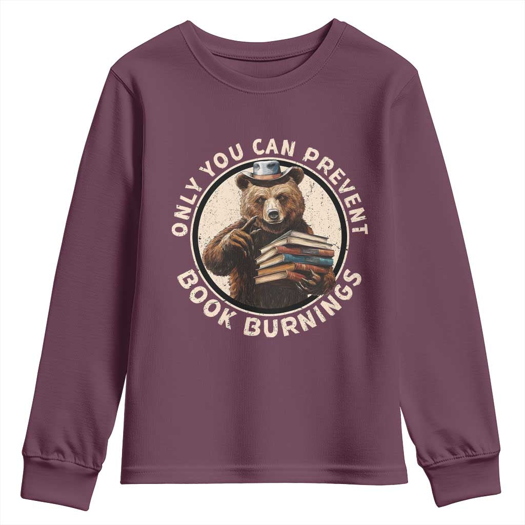 Funny Books Lover Bear Youth Sweatshirt Only You Can Prevent Book Burnings TS02 Maroon Print Your Wear