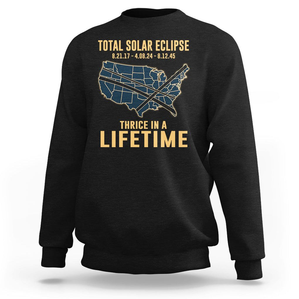 Total Solar Eclipse 2045 Sweatshirt Thrice In A Lifetime American Totality Tour Map 2017 2024 2045 TS02 Black Printyourwear