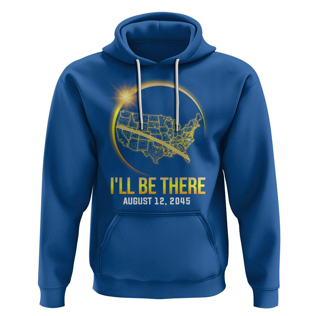 Total Solar Eclipse 2045 Hoodie I'll Be There August 12 American Totality Tour Map TS02 Royal Blue Printyourwear