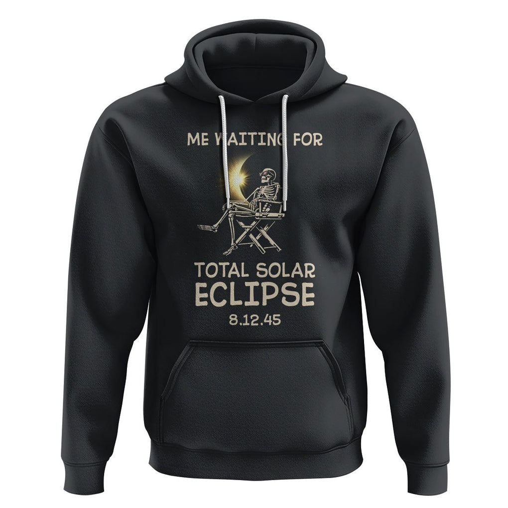 Me Waiting For Total Solar Eclipse 2045 Hoodie Funny Skeleton American Totality TS02 Black Printyourwear